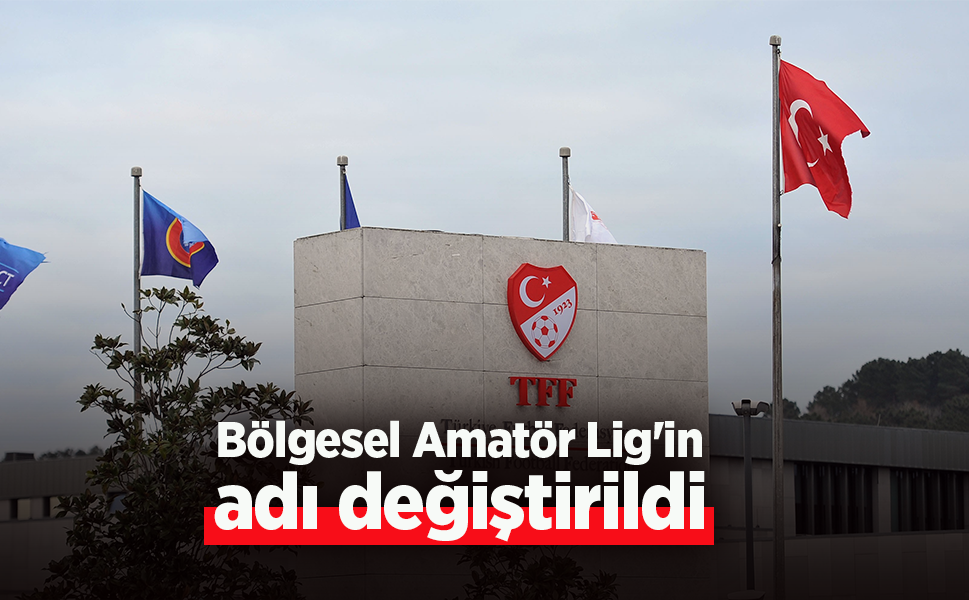 Bölgesel Amatör Lig'in adı değiiştirildi