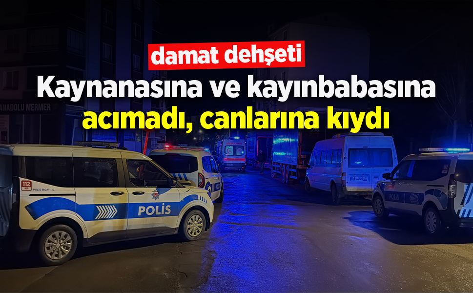 Kaynanasına ve kayınbabasına acımadı, canlarına kıydı
