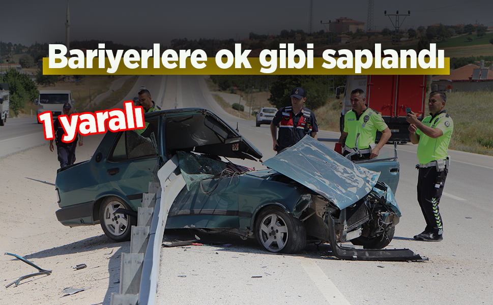 Bariyerlere ok gibi saplandı: 1 yaralı