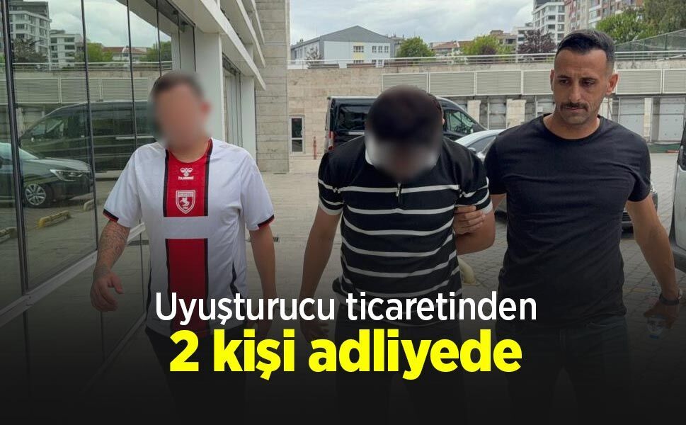 Uyuşturucu ticaretinden 2 kişi adliyede