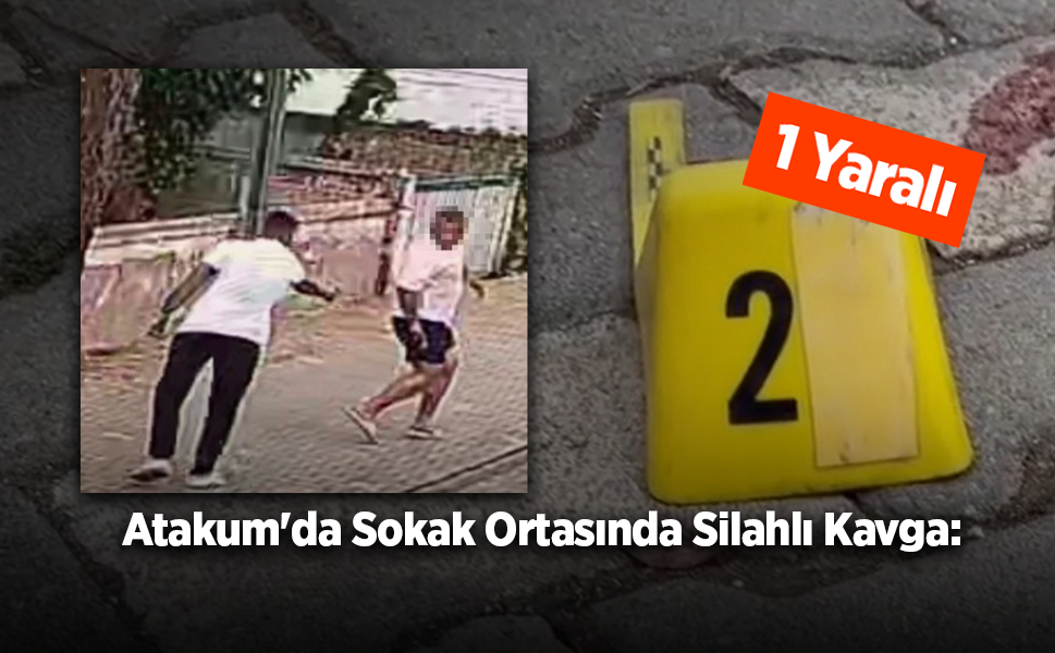 Atakum'da Tartışma Silahlı Kavgaya Dönüştü