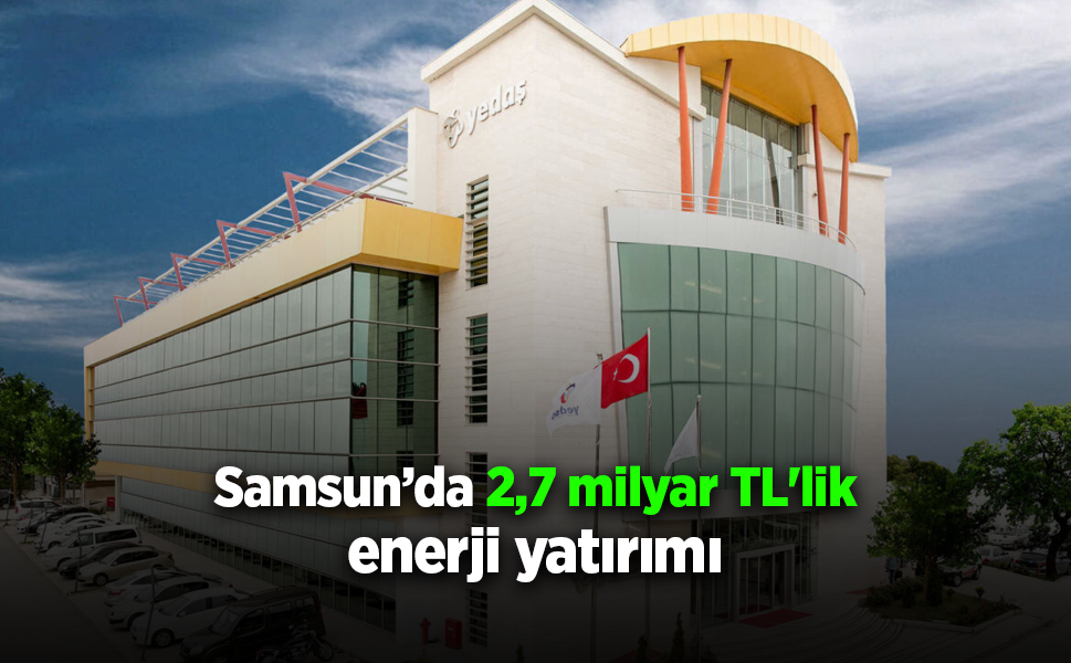 Vezirköprü'ye 2,7 milyar TL'lik enerji yatırımı