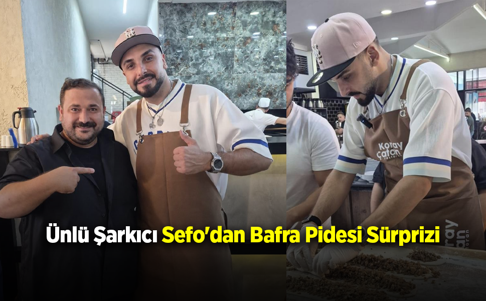 Sefo, Bafra'da tezgâh başına geçip kendi pidesini yaptı
