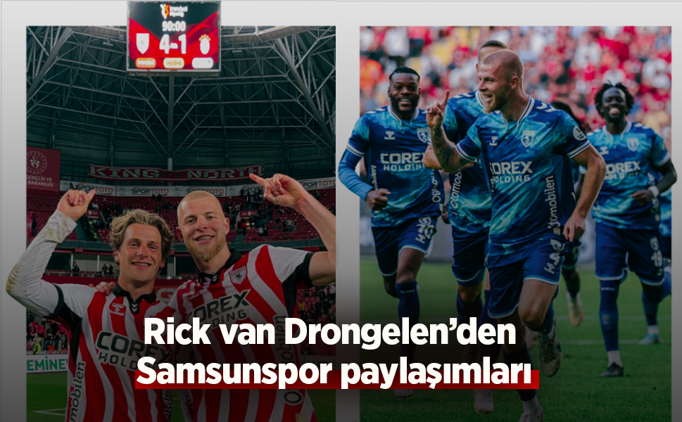 Rick van Drongelen’den Samsunspor paylaşımları