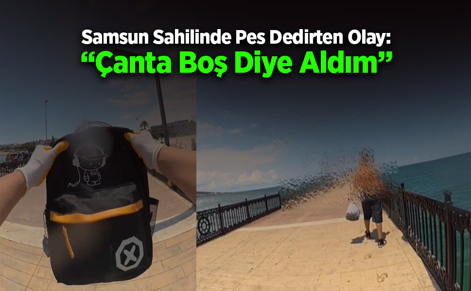 Samsun Sahilinde Pes Dedirten Olay: “Çanta Boş Diye Aldım”