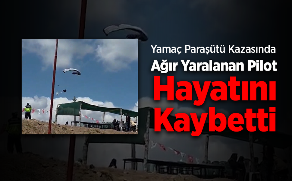 Çorum'da yamaç paraşütü pilotunun düşme anı kamerada