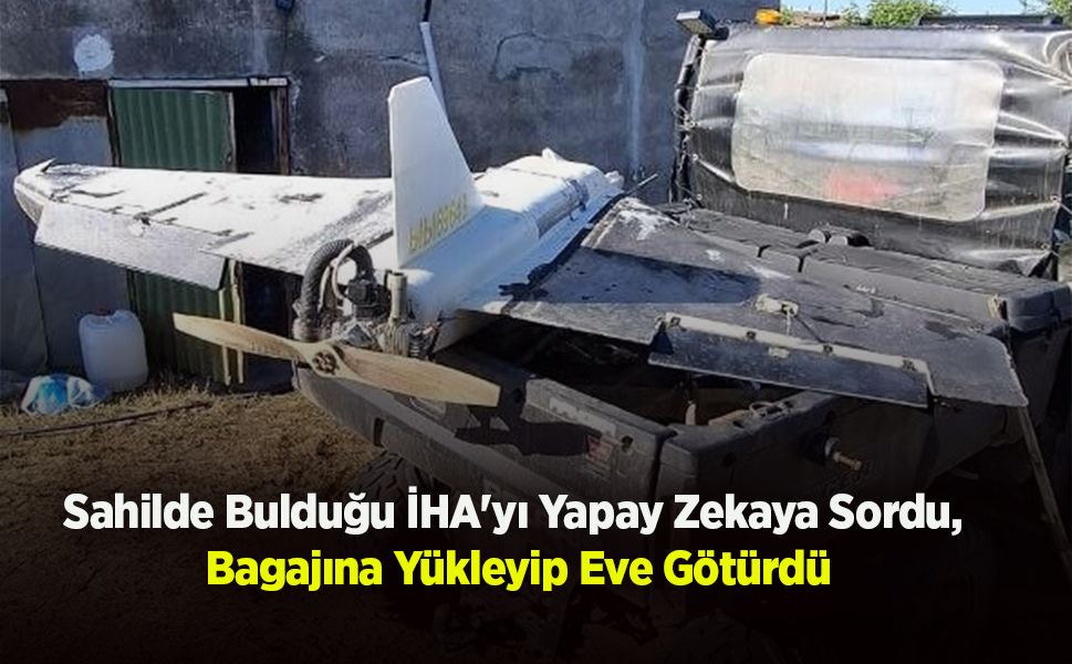 Sahilde Bulduğu İHA'yı Yapay Zekaya Sordu, Bagajına Yükleyip Eve Götürdü