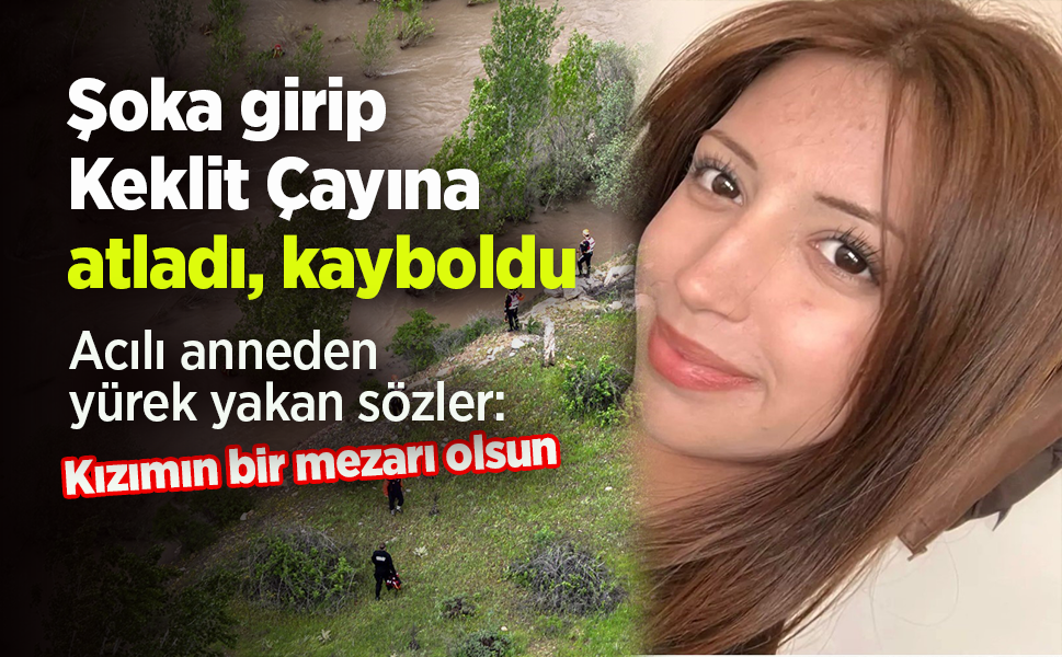 Şoka girip  Keklit Çayına  atladı, kayboldu