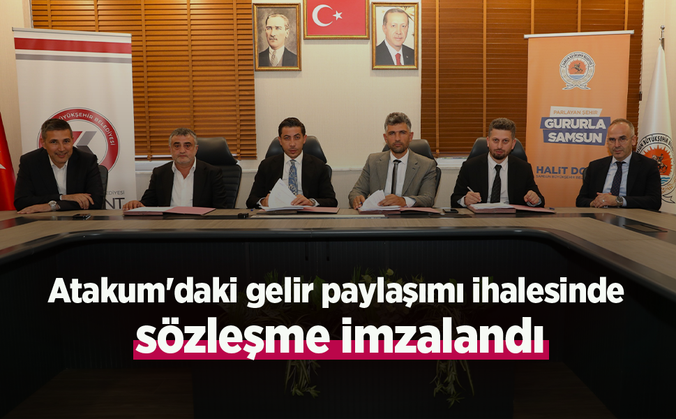 Atakum'daki gelir paylaşımı ihalesinde sözleşme imzalandı