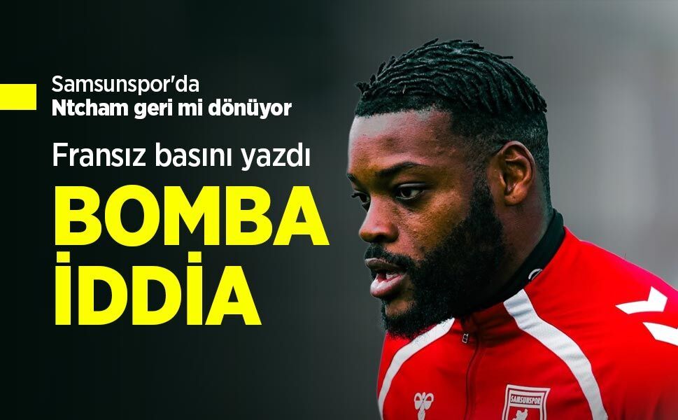 Samsunspor'da Ntcham geri mi dönüyor? BOMBA İDDİA