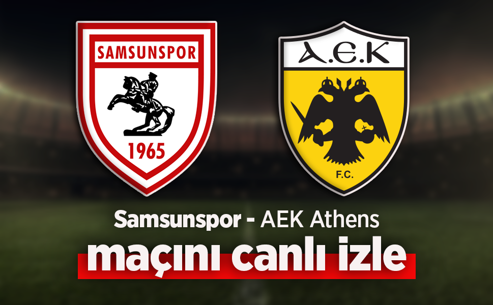 Samsunspor  AEK Athens canlı izle