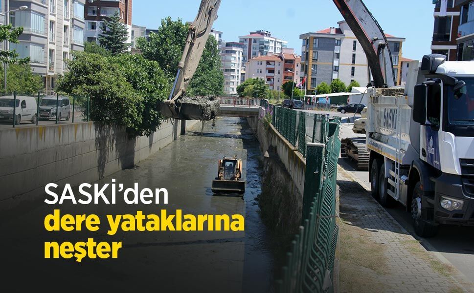 SASKİ’den dere yataklarına neşter