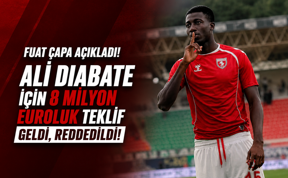 Fuat Çapa Açıkladı! Ali Diabate İçin 8 Milyon Euroluk Teklif Geldi, Samsunspor Reddetti