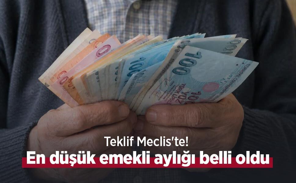 Teklif Meclis'te! En düşük emekli aylığı belli oldu