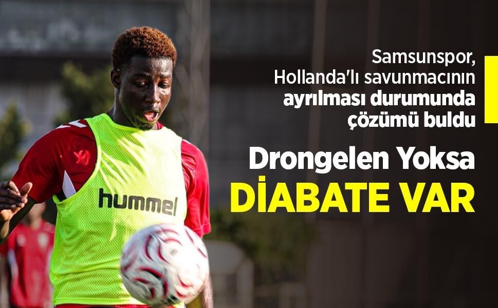 Drongelen Yoksa DİABATE VAR