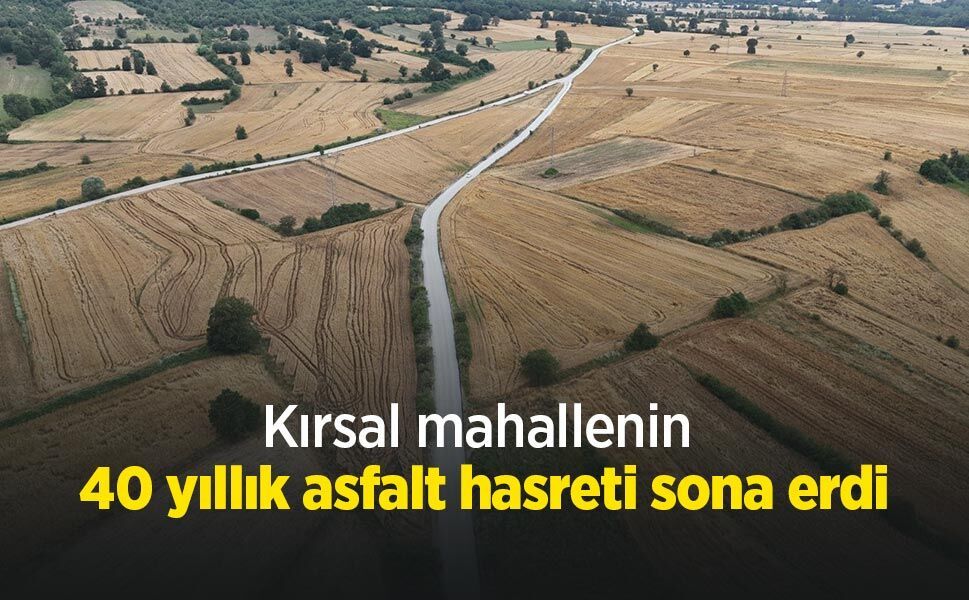 Kırsal mahallenin 40 yıllık asfalt hasreti sona erdi