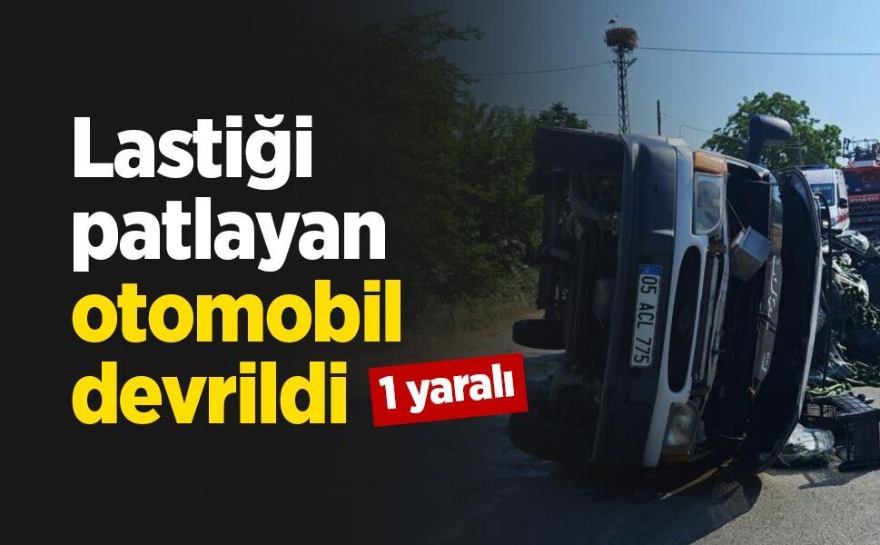 Lastiği patlayan otomobil devrildi: 1 yaralı