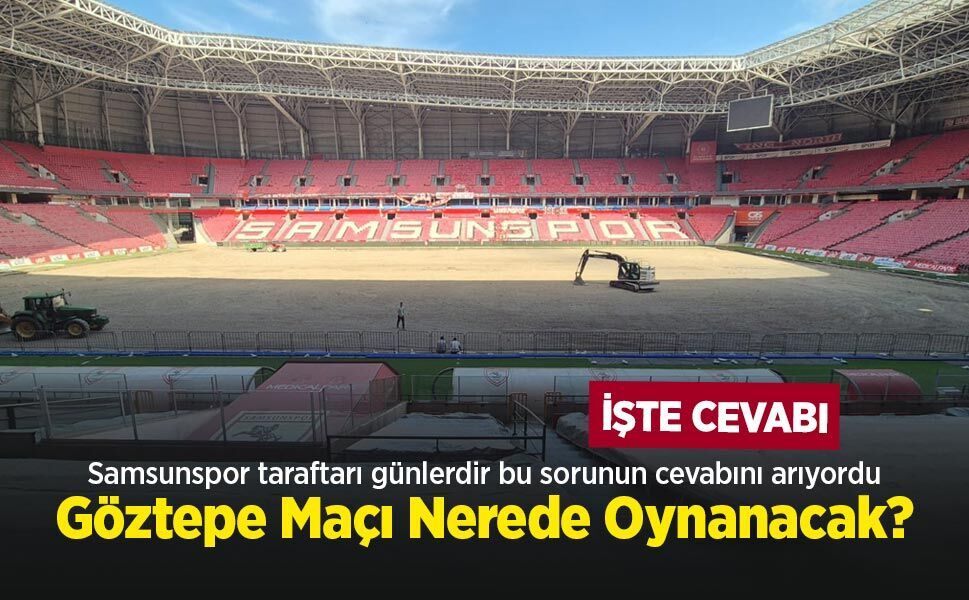 Samsunspor taraftarı günlerdir bu sorunun cevabını arıyordu, Göztepe Maçı Nerede Oynanacak?