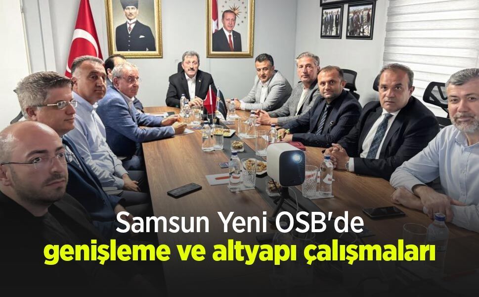 Samsun Yeni OSB'de genişleme ve altyapı çalışmaları - samsunhaber.com