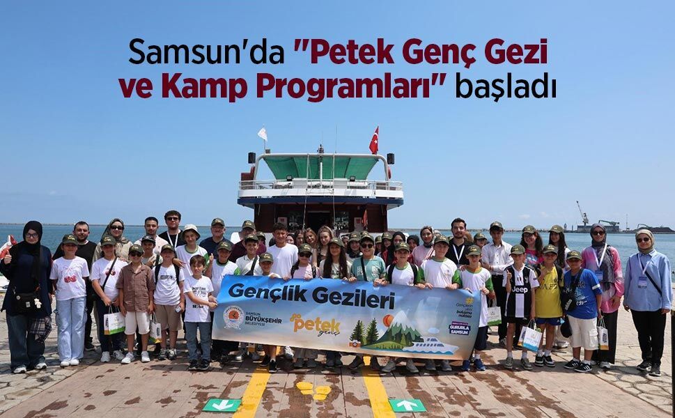 Samsun'da "Petek Genç Gezi ve Kamp Programları" başladı