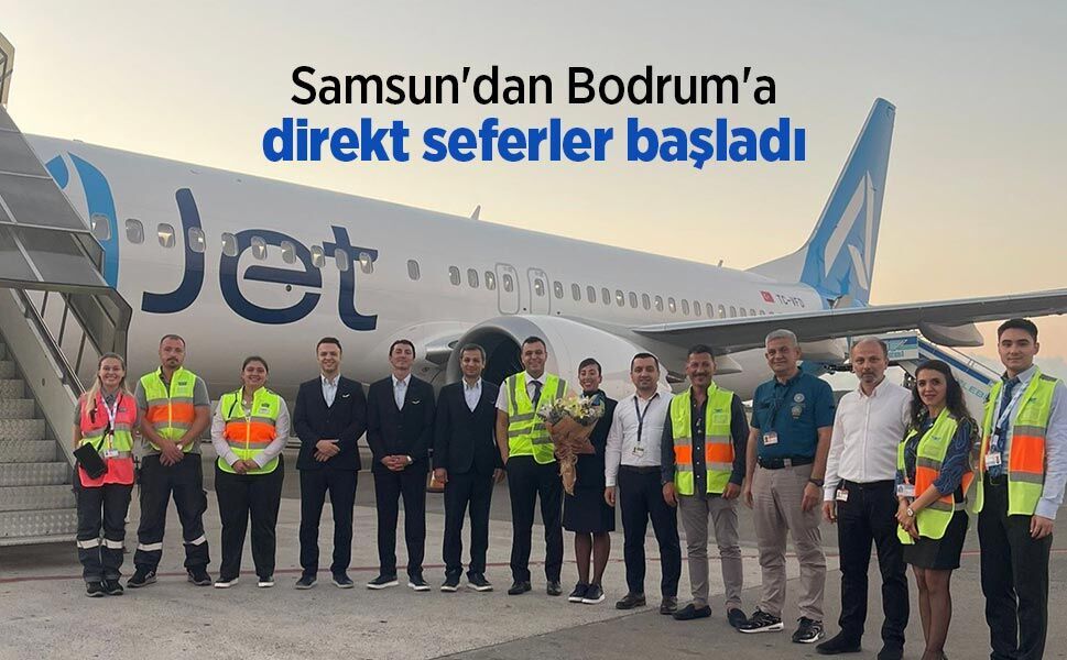 Samsun'dan Bodrum'a direkt seferler başladı