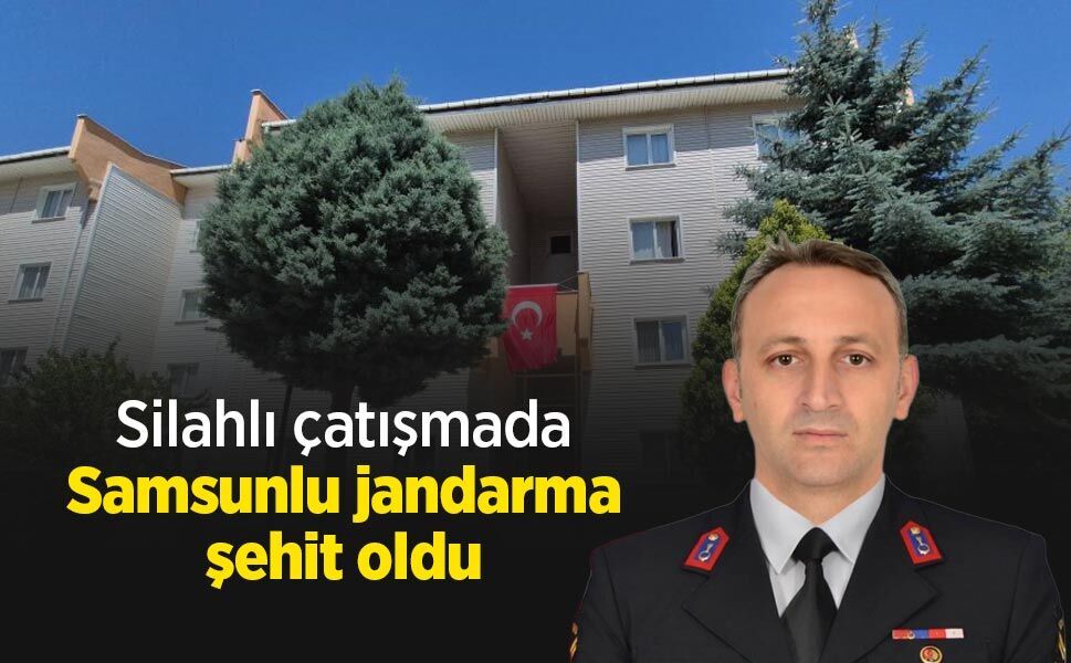 Silahlı çatışmada Samsunlu iki kız babası jandarma şehit oldu