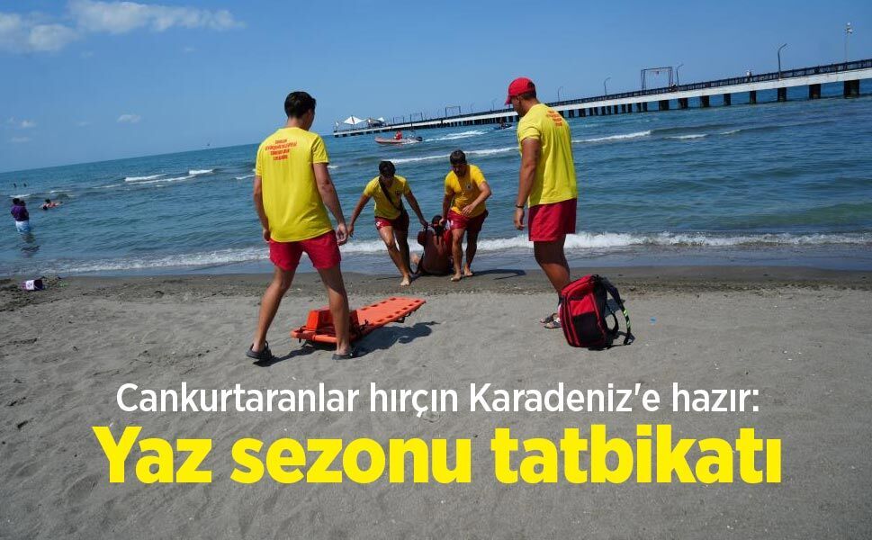 Cankurtaranlar hırçın Karadeniz'e hazır: Yaz sezonu tatbikatı