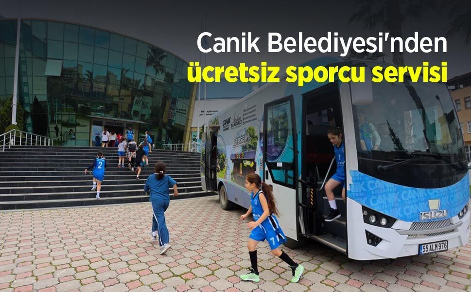 Canik Belediyesi'nden ücretsiz sporcu servisi