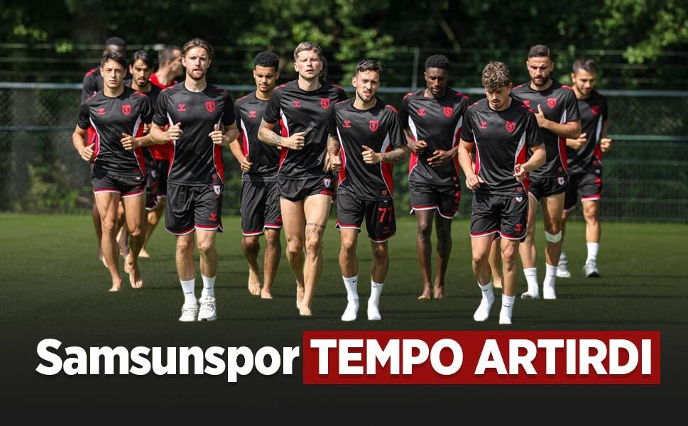 Samsunspor TEMPO ARTIRDI