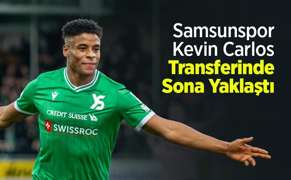 Samsunspor Kevin Carlos Transferinde Sona Yaklaştı