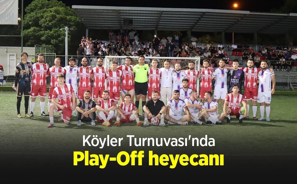 Köyler Turnuvası'nda Play-Off heyecanı