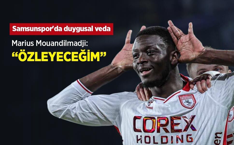 Samsunspor'da duygusal veda! Marius Mouandilmadji: "ÖZLEYECEĞİM"