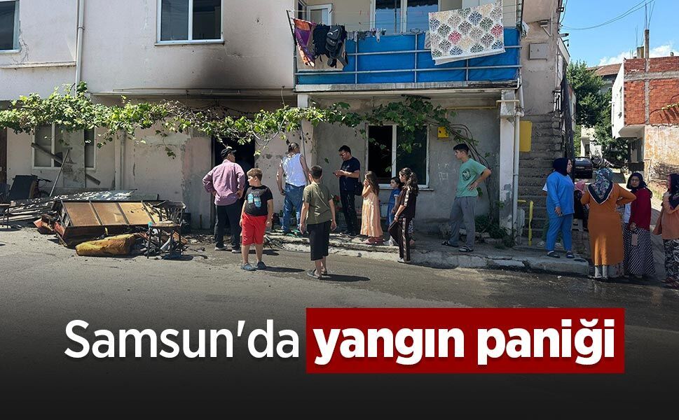 Samsun'da yangın paniği