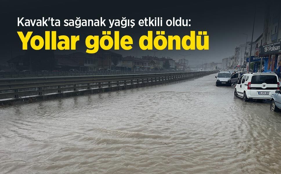 Kavak'ta sağanak yağış etkili oldu: Yollar göle döndü