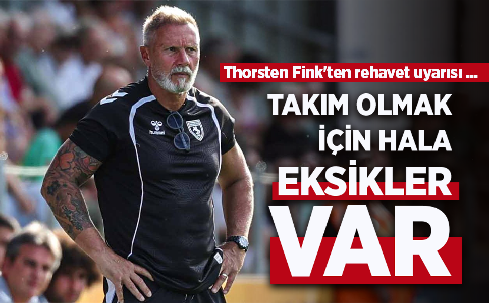 Thorsten Fink'ten rehavet uyarısı ...