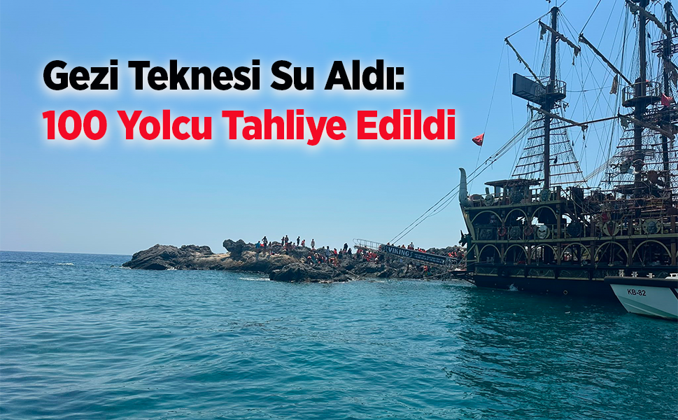 Gezi Teknesi Su Aldı: 100 Yolcu Tahliye Edildi