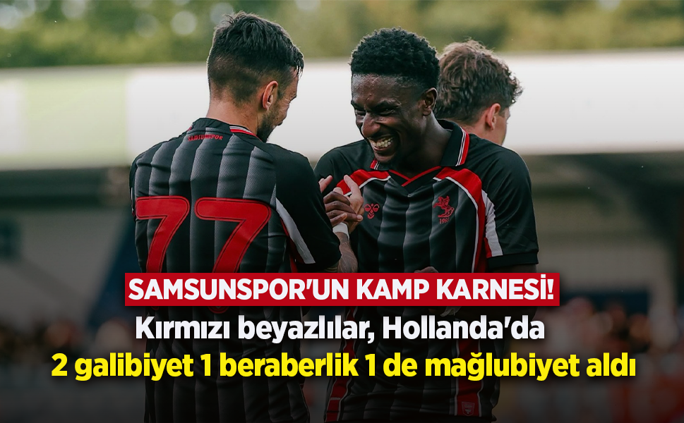 SAMSUNSPOR'UN  KAMP KARNESİ!