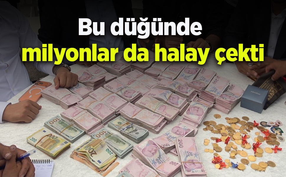 Bu düğünde milyonlar da halay çekti