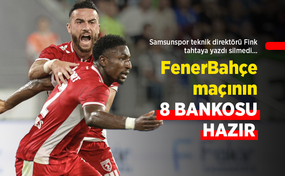 Samsunspor teknik direktörü Fink, tahtaya yazdı silmedi... F.Bahçe maçının 8 BANKOSU HAZIR - samsunhaber.com