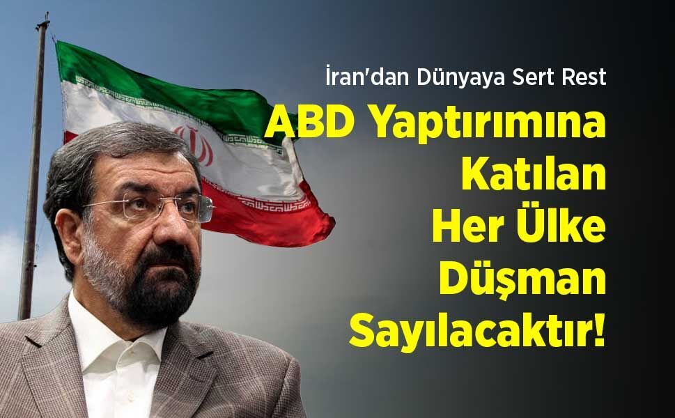 İran'dan Dünyaya Sert Rest: "ABD Yaptırımına Katılan Her Ülke Düşman Sayılacaktır!"