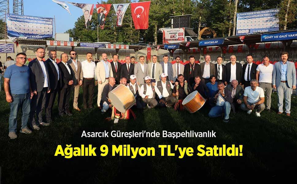 Asarcık Güreşleri'nde Başpehlivanlık Orhan Okulu'nun: Ağalık 9 Milyon TL'ye Satıldı!