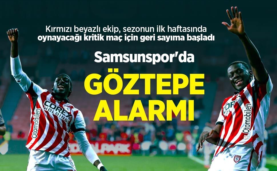 Samsunspor'da GÖZTEPE ALARMI
