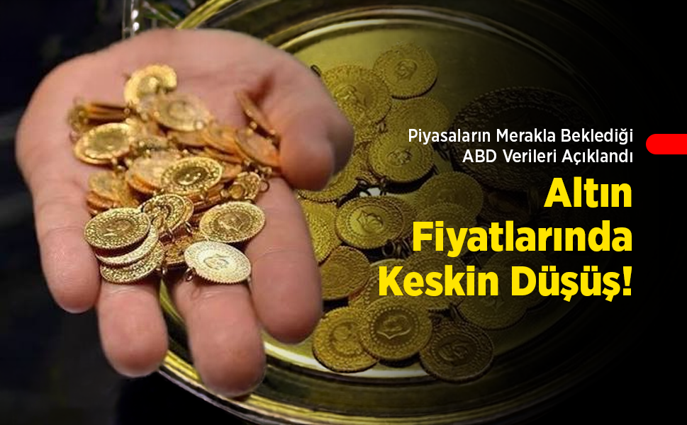 Piyasaların Merakla Beklediği ABD Verileri Açıklandı: Altın Fiyatlarında Keskin Düşüş!