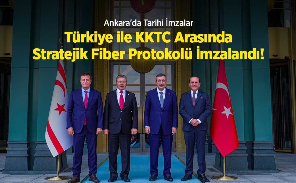 Ankara'da Tarihi İmzalar: Türkiye ile KKTC Arasında Stratejik Fiber Protokolü İmzalandı!