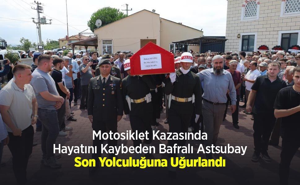 Motosiklet Kazasında Hayatını Kaybeden Bafralı Astsubay Son Yolculuğuna Uğurlandı