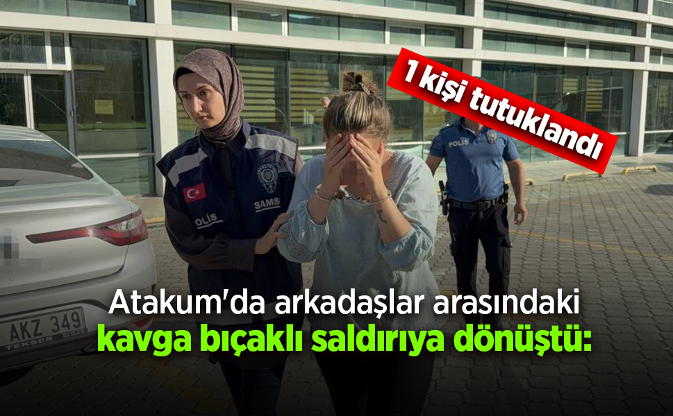 Samsun'da iki kadın arasındaki bıçaklı kavga: 18 yaşındaki genç kadının akciğeri söndü, 1 tutuklama