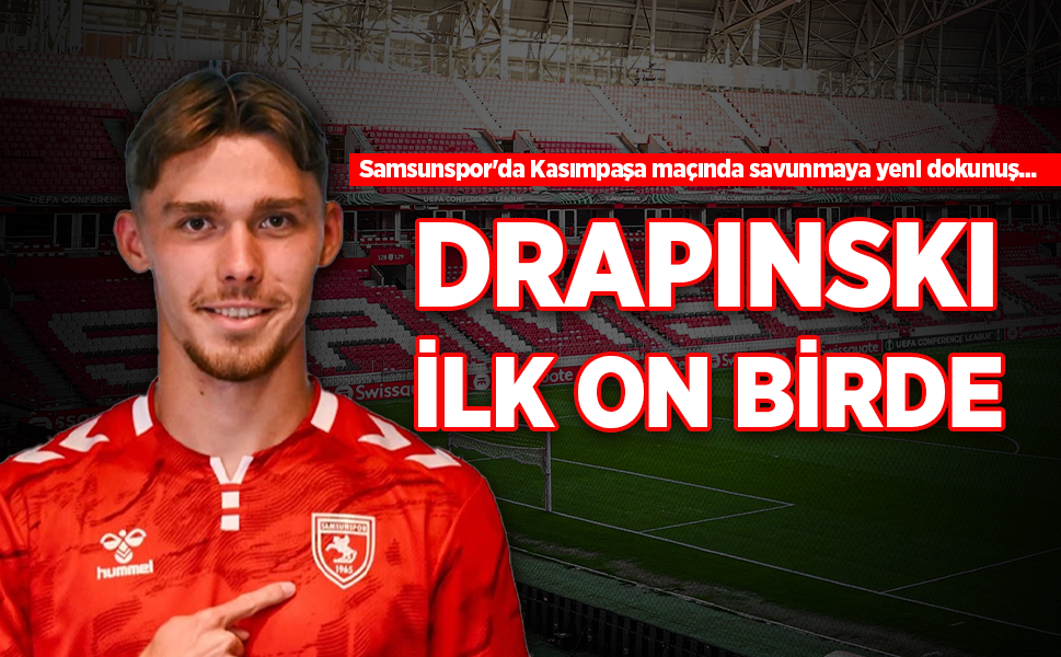 Samsunspor'da Kasımpaşa maçında savunmaya yeni dokunuş...