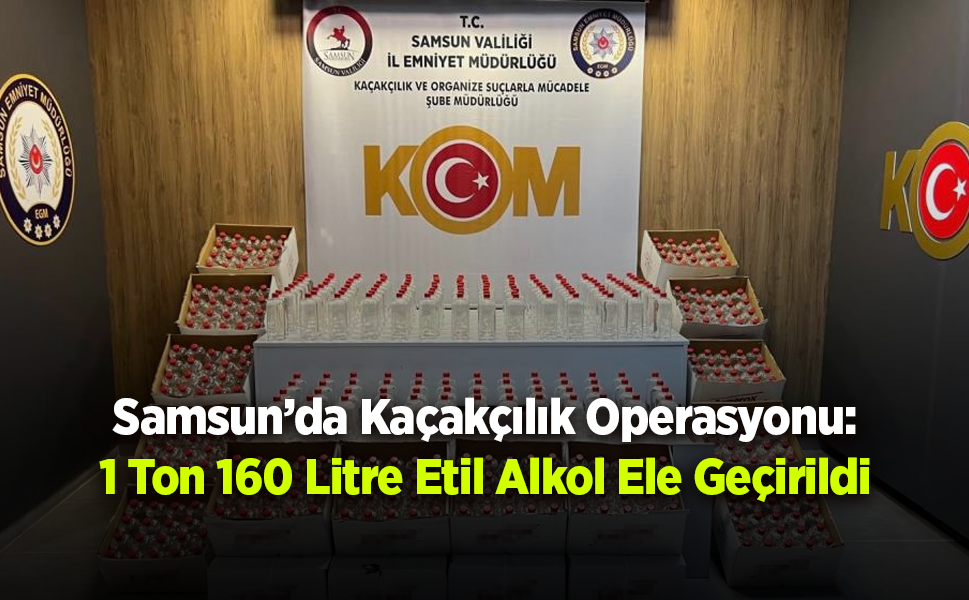 İlkadım’da Kaçakçılık Operasyonu: Tonlarca Etil Alkol Yakalandı