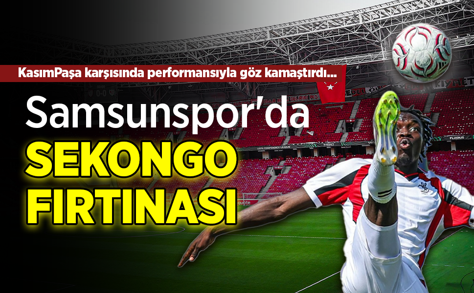Samsunspor'da  SEKONGO  FIRTINASI