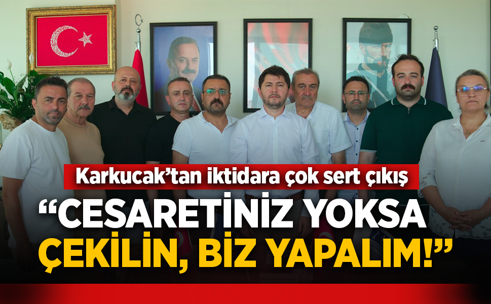Karkucak'tan iktidara çok sert çıkış: